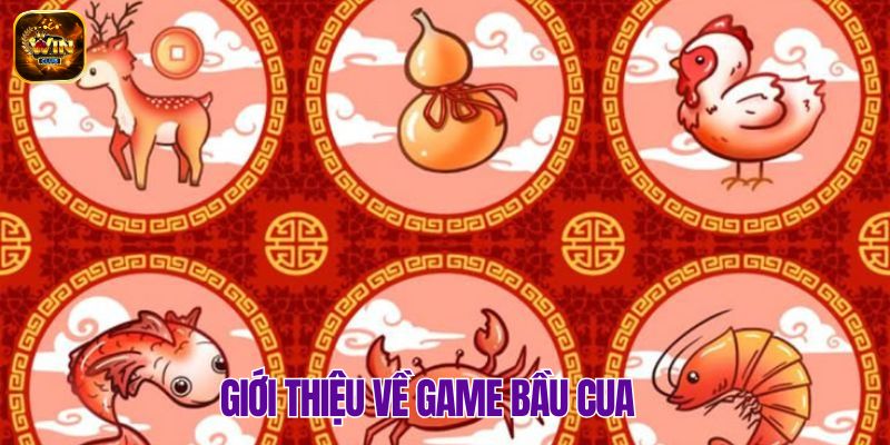 Giới thiệu những nét cơ bản nhất với sản phẩm Bầu Cua