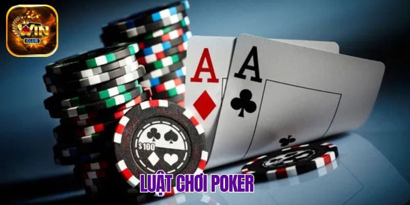 Tìm hiểu sâu về luật tham gia Poker
