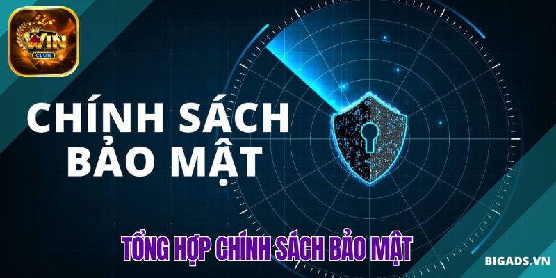 Tổng hợp lại những chính sách bảo mật có tại Winclub